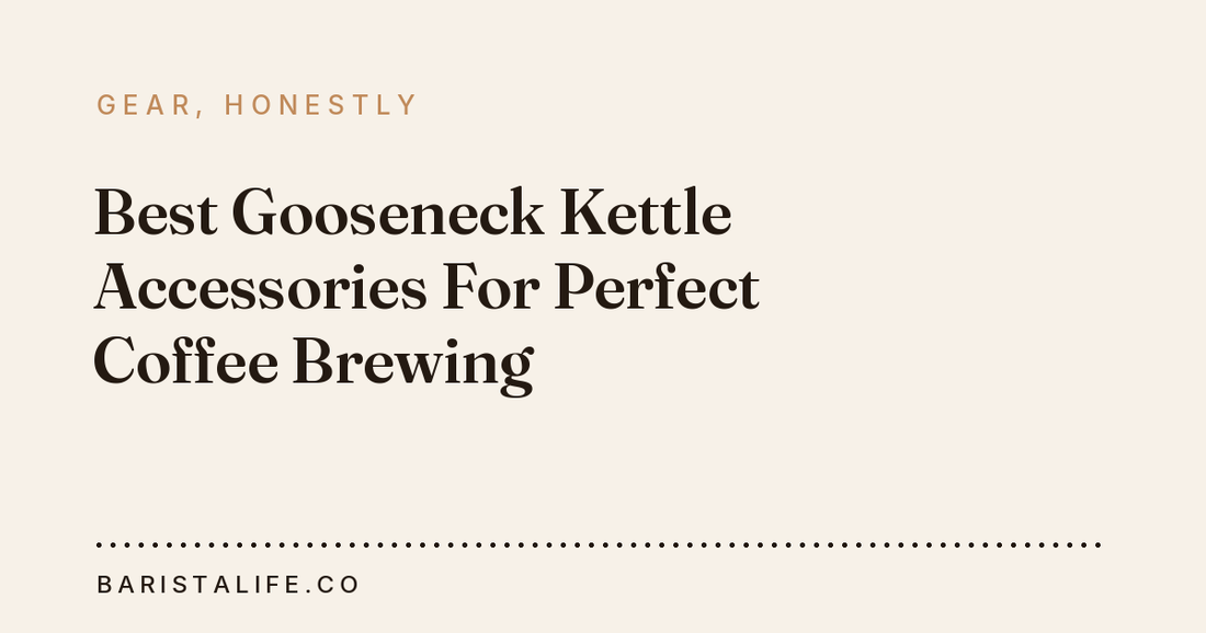 Best Gooseneck Kettle Accessories For Perfect Coffee Brewing