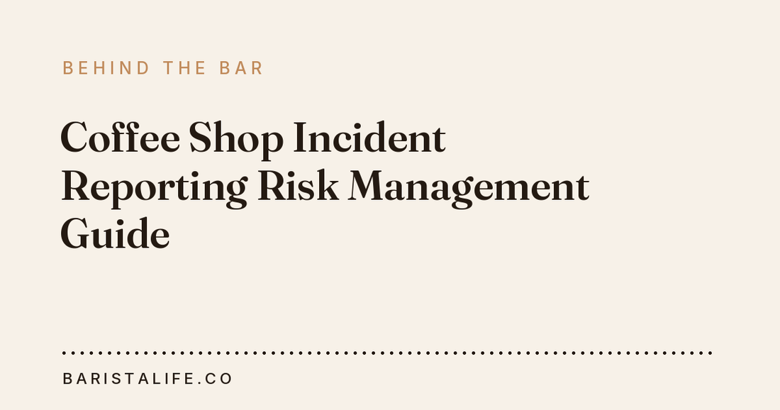 Coffee Shop Incident Reporting Risk Management Guide