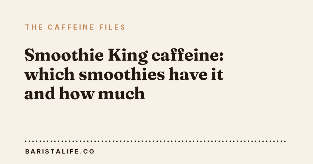 Smoothie King caffeine: which smoothies have it and how much