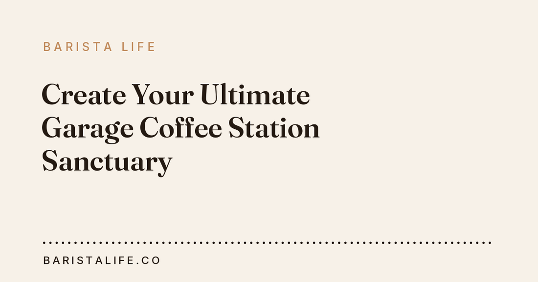 Create Your Ultimate Garage Coffee Station Sanctuary