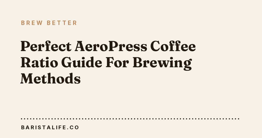 Perfect AeroPress Coffee Ratio Guide For Brewing Methods