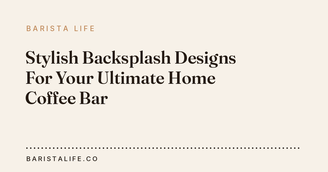 Stylish Backsplash Designs For Your Ultimate Home Coffee Bar