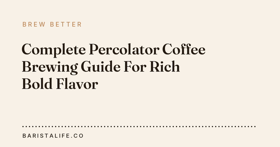 Complete Percolator Coffee Brewing Guide For Rich Bold Flavor