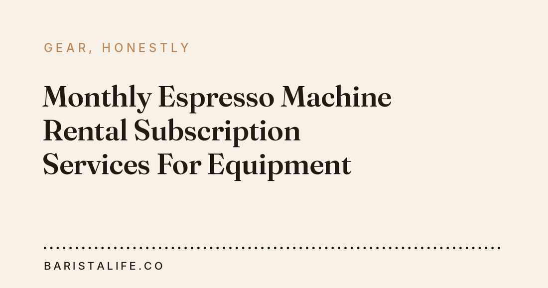 Monthly Espresso Machine Rental Subscription Services For Equipment