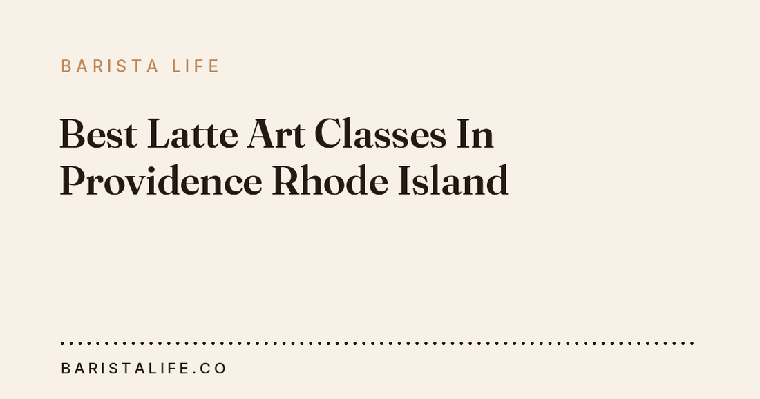 Best Latte Art Classes In Providence Rhode Island