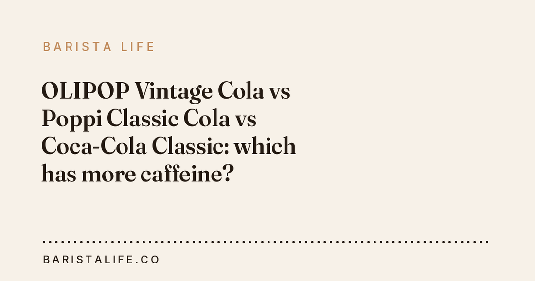 OLIPOP Vintage Cola vs Poppi Classic Cola vs Coca-Cola Classic: which has more caffeine?