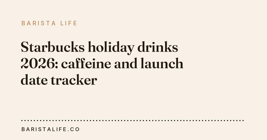 Starbucks holiday drinks 2026: caffeine and launch date tracker