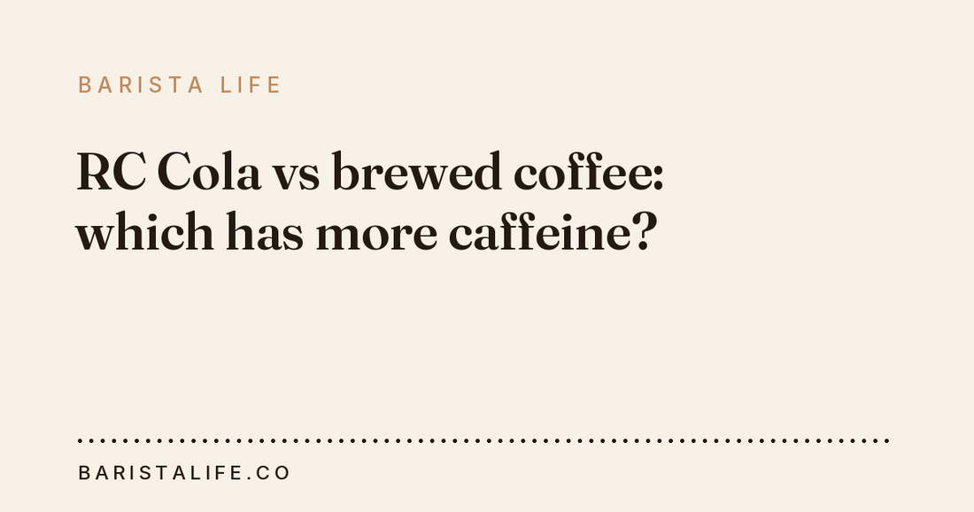 RC Cola vs brewed coffee: which has more caffeine?