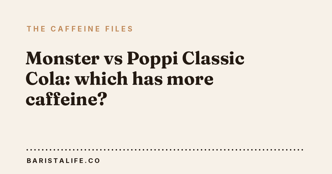 Monster vs Poppi Classic Cola: which has more caffeine?