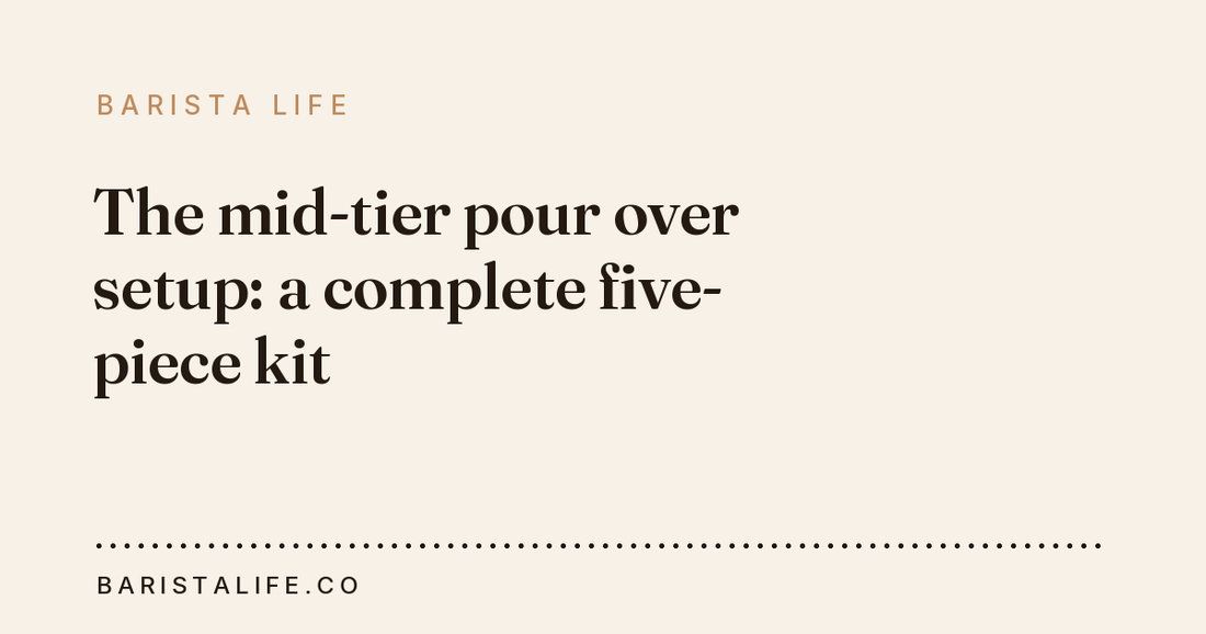 The mid-tier pour over setup: a complete five-piece kit