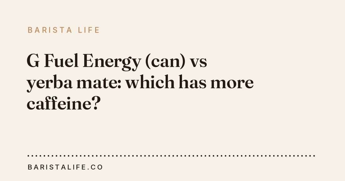 G Fuel Energy (can) vs yerba mate: which has more caffeine?