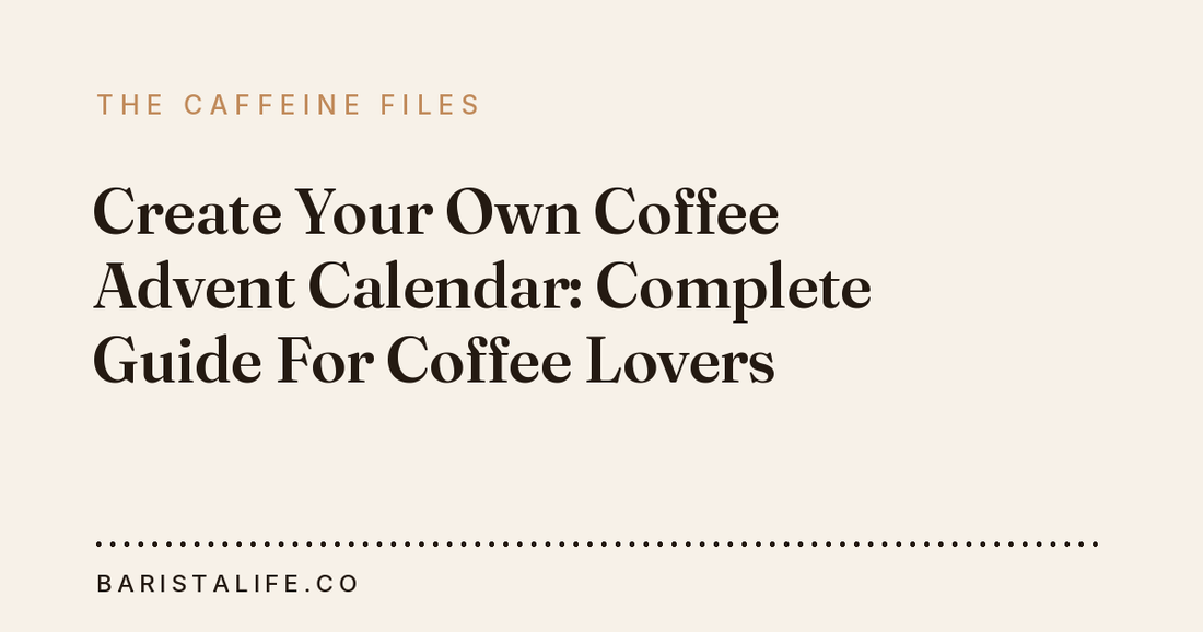 Create Your Own Coffee Advent Calendar: Complete Guide For Coffee Lovers