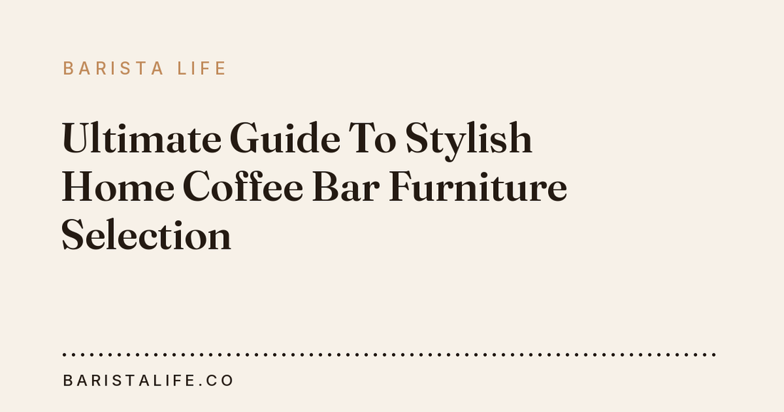 Ultimate Guide To Stylish Home Coffee Bar Furniture Selection