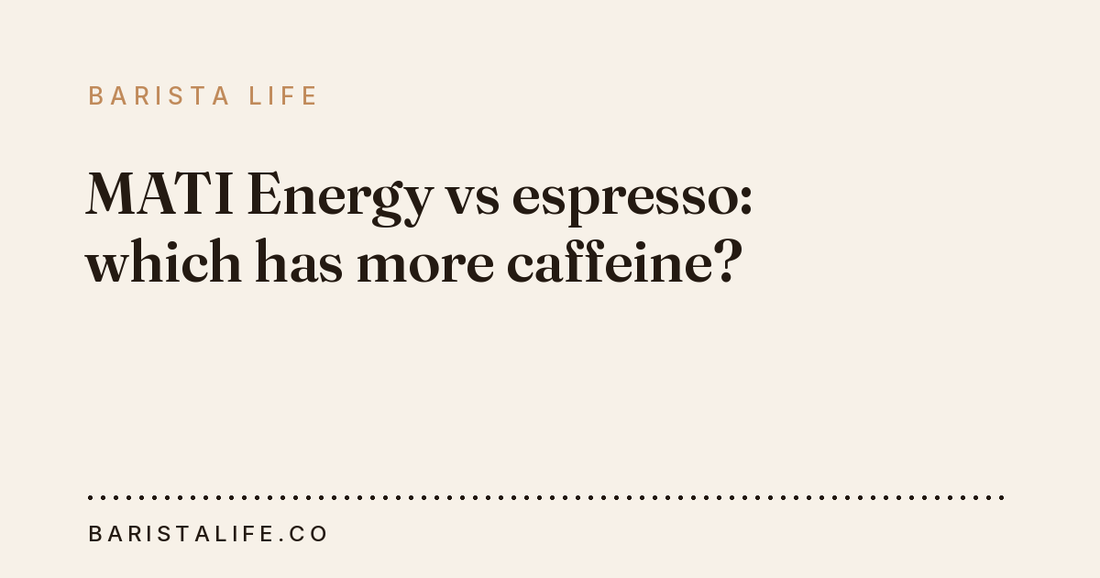 MATI Energy vs espresso: which has more caffeine?
