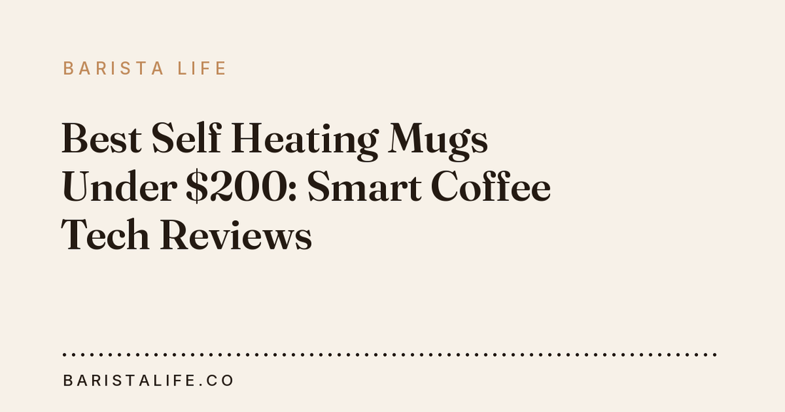 Best Self Heating Mugs Under $200: Smart Coffee Tech Reviews