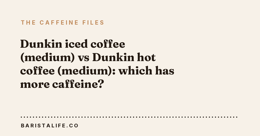 Dunkin iced coffee (medium) vs Dunkin hot coffee (medium): which has more caffeine?