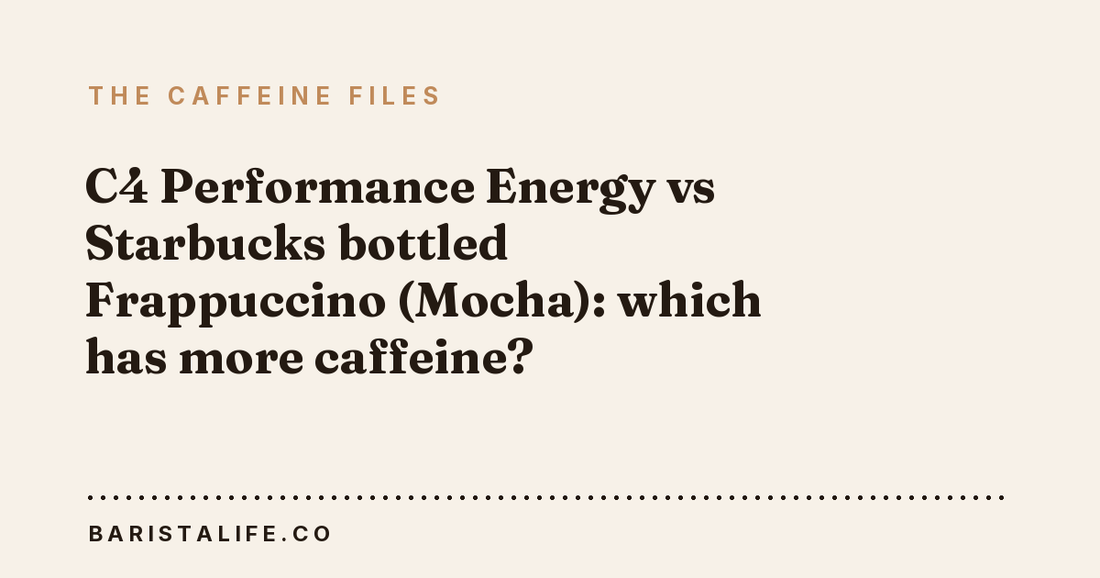 C4 Performance Energy vs Starbucks bottled Frappuccino (Mocha): which has more caffeine?