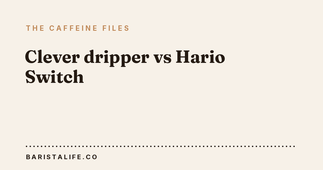 Clever dripper vs Hario Switch
