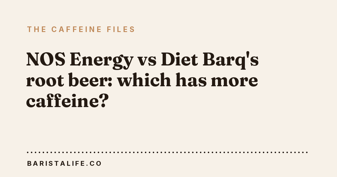 NOS Energy vs Diet Barq's root beer: which has more caffeine?