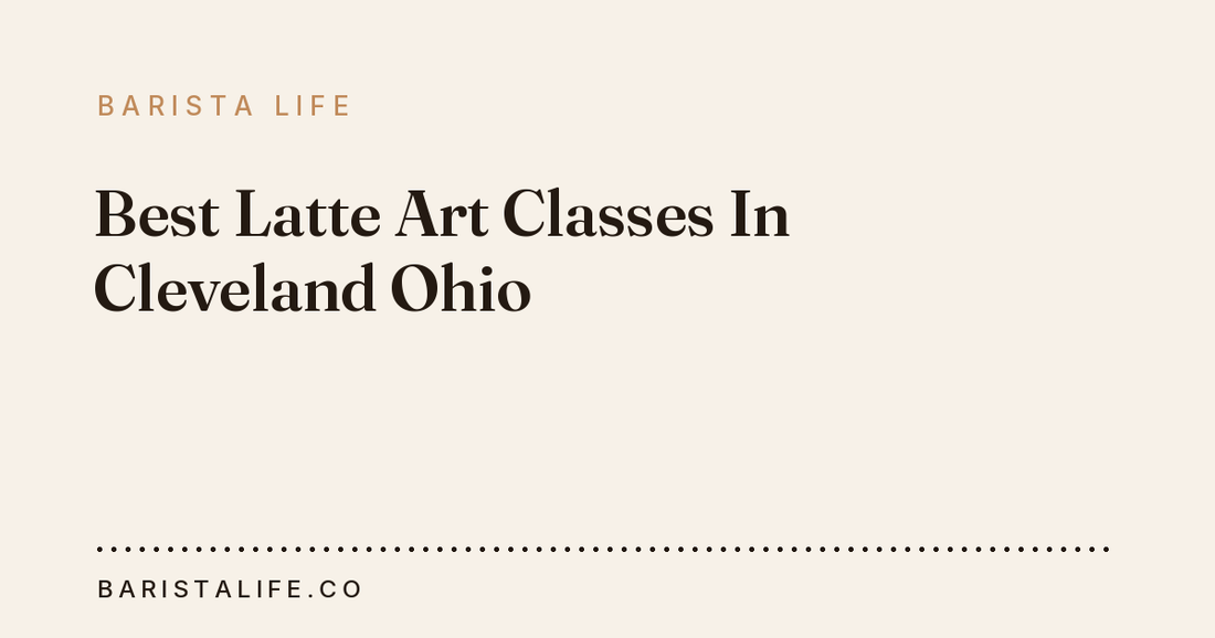 Best Latte Art Classes In Cleveland Ohio