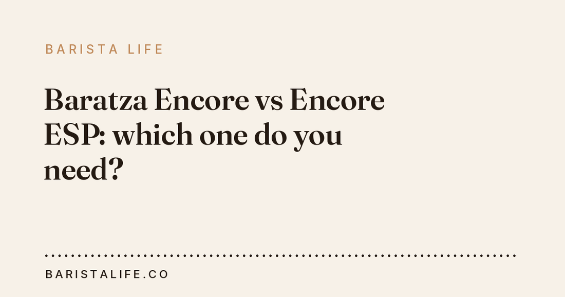 Baratza Encore vs Encore ESP: which one do you need?
