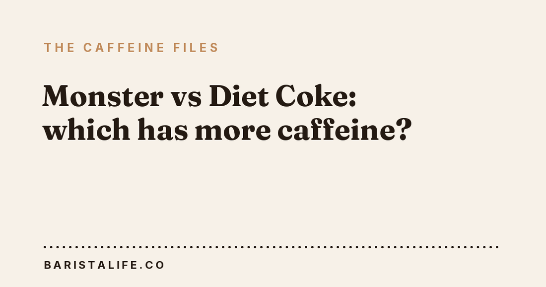 Monster vs Diet Coke: which has more caffeine?