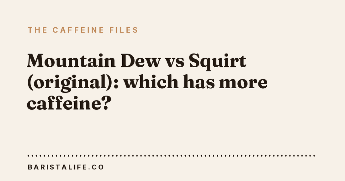 Mountain Dew vs Squirt (original): which has more caffeine?