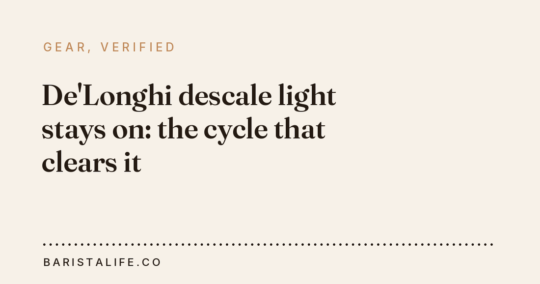 De'Longhi descale light stays on: the cycle that clears it