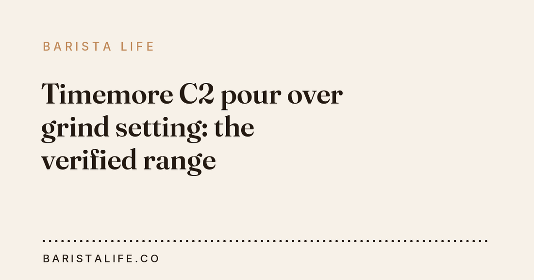 Timemore C2 pour over grind setting: the verified range