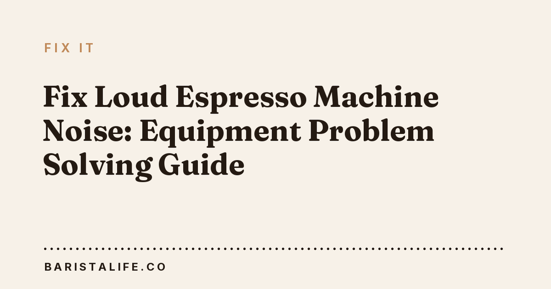 Fix Loud Espresso Machine Noise: Equipment Problem Solving Guide