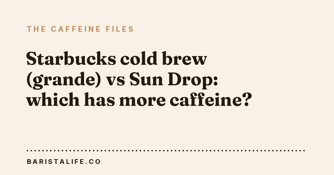 Starbucks cold brew (grande) vs Sun Drop: which has more caffeine?