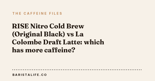 RISE Nitro Cold Brew (Original Black) vs La Colombe Draft Latte: which has more caffeine?