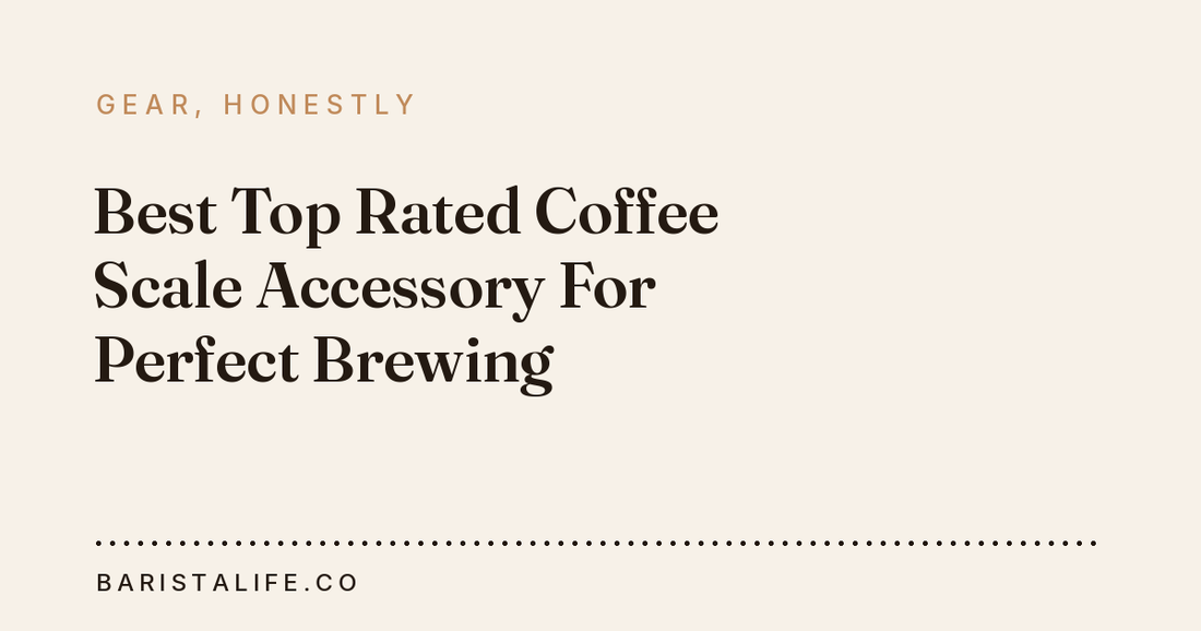 Best Top Rated Coffee Scale Accessory For Perfect Brewing