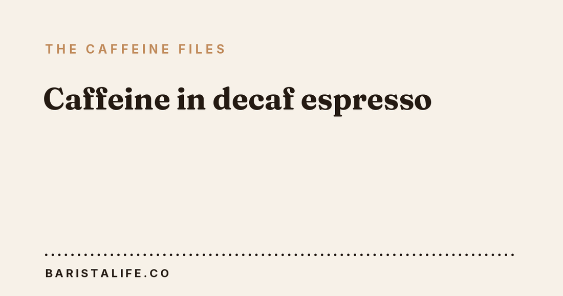 Caffeine in decaf espresso