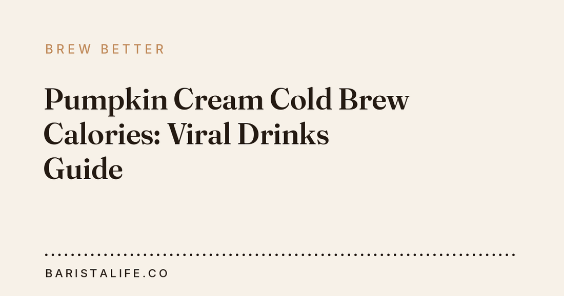 Pumpkin Cream Cold Brew Calories: Viral Drinks Guide