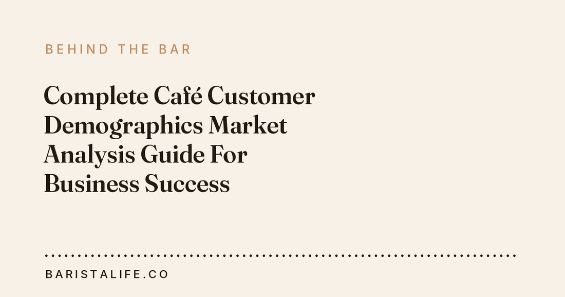 Complete Café Customer Demographics Market Analysis Guide For Business Success