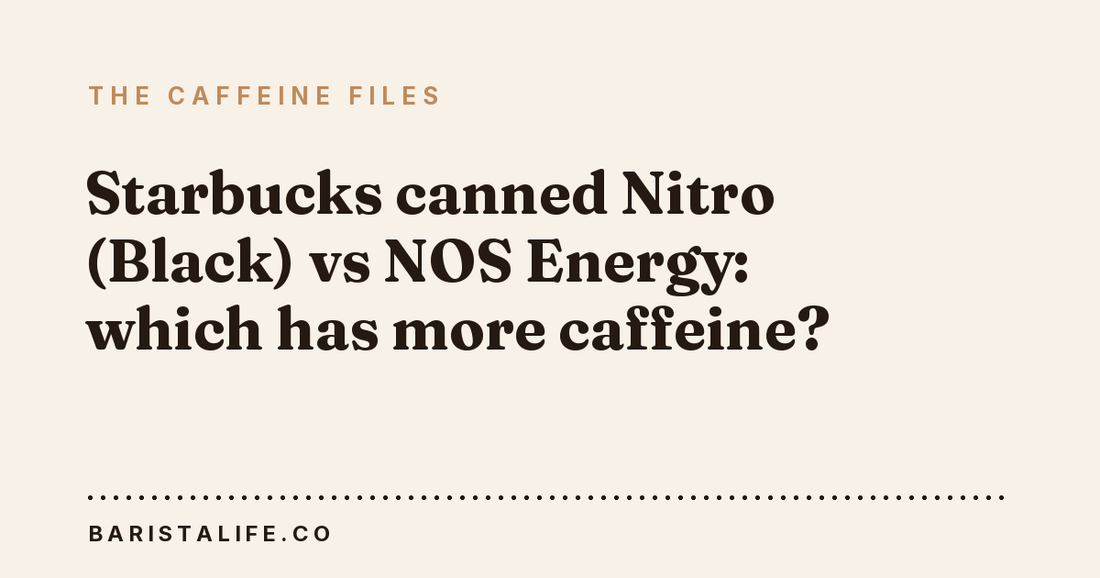Starbucks canned Nitro (Black) vs NOS Energy: which has more caffeine?