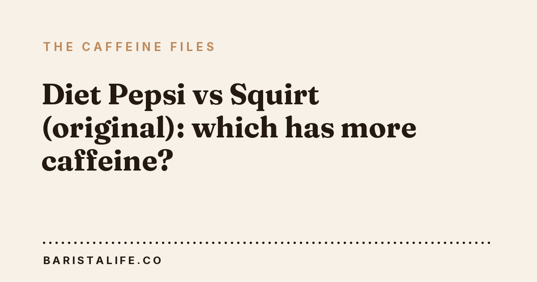 Diet Pepsi vs Squirt (original): which has more caffeine?