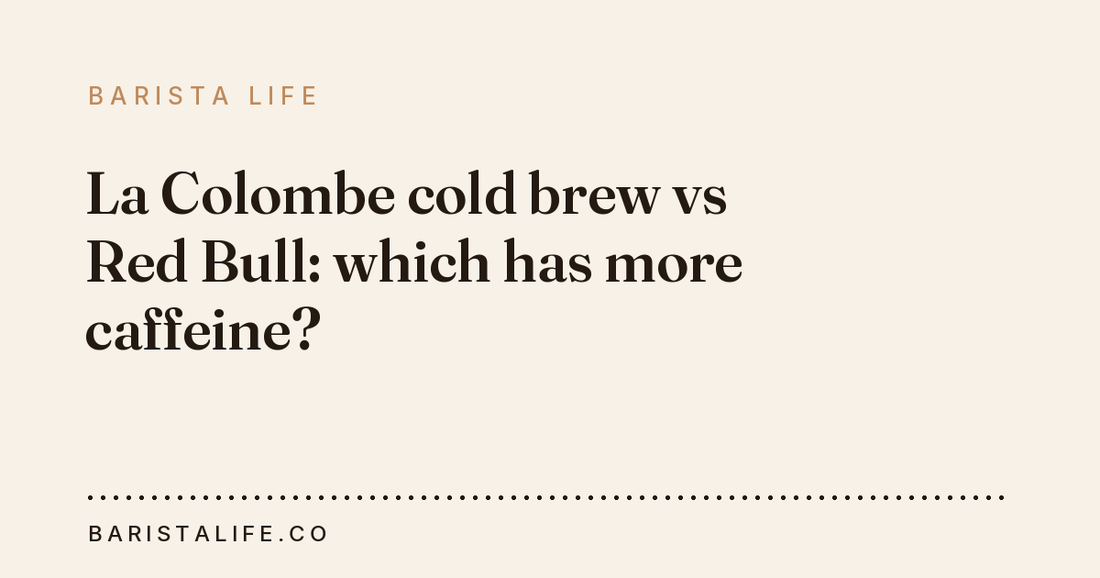 La Colombe cold brew vs Red Bull: which has more caffeine?