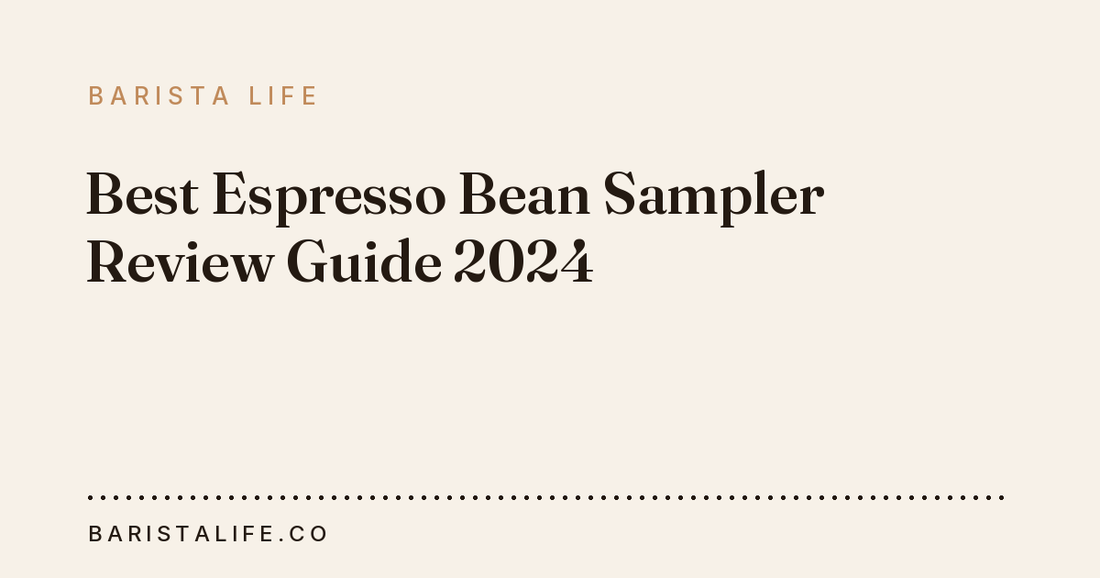 Best Espresso Bean Sampler Review Guide 2024