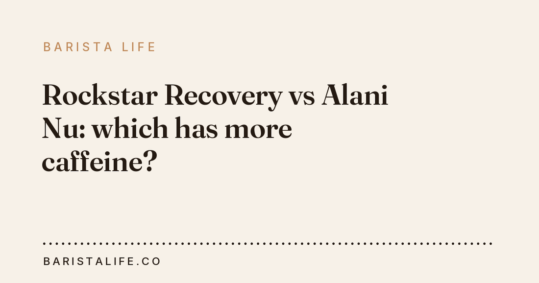 Rockstar Recovery vs Alani Nu: which has more caffeine?