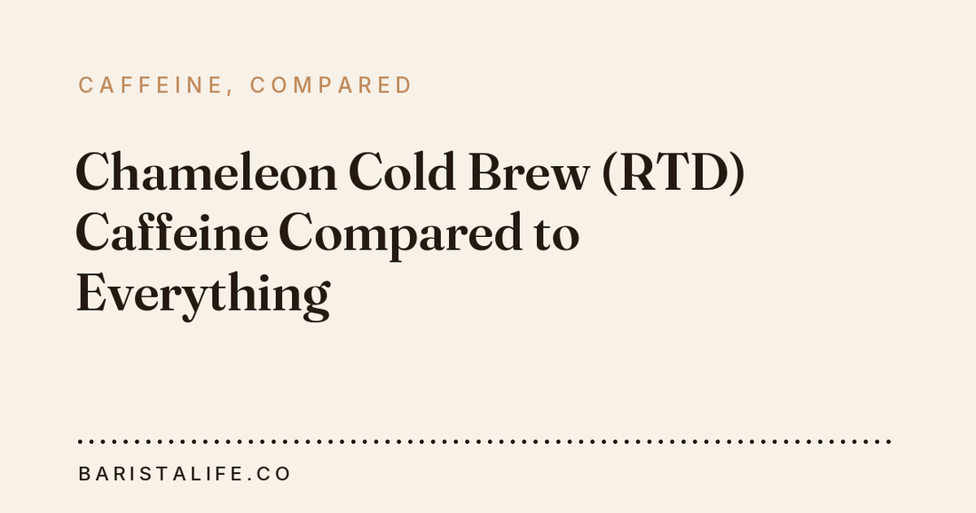 Chameleon Cold Brew (RTD) Caffeine Compared to Everything