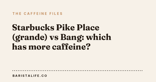 Starbucks Pike Place (grande) vs Bang: which has more caffeine?