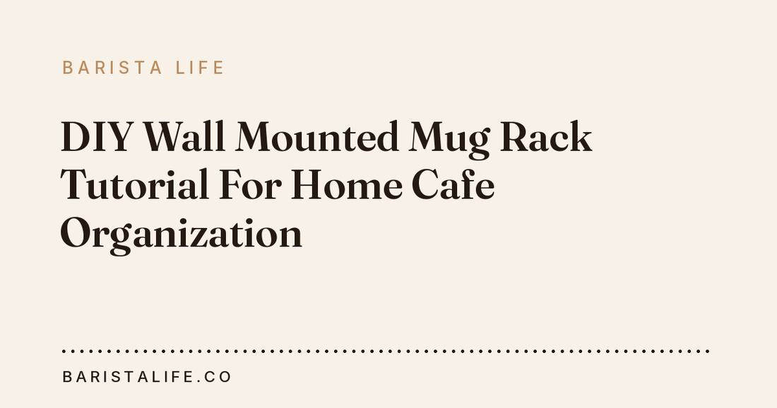 DIY Wall Mounted Mug Rack Tutorial For Home Cafe Organization