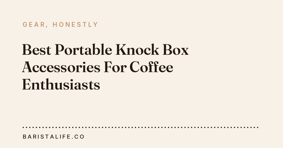 Best Portable Knock Box Accessories For Coffee Enthusiasts