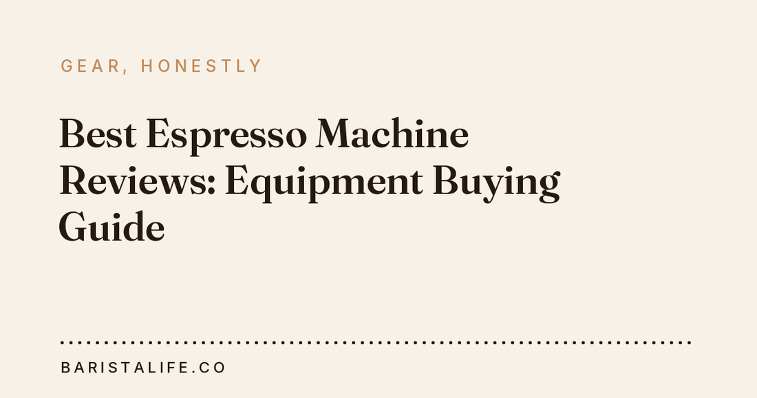 Best Espresso Machine Reviews: Equipment Buying Guide