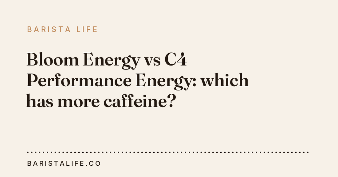 Bloom Energy vs C4 Performance Energy: which has more caffeine?