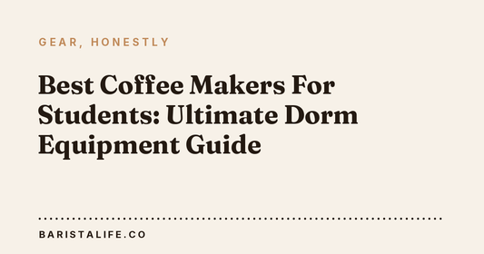 Best Coffee Makers For Students: Ultimate Dorm Equipment Guide