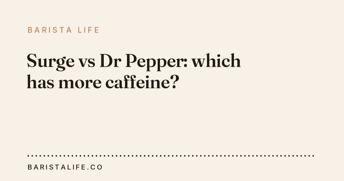 Surge vs Dr Pepper: which has more caffeine?