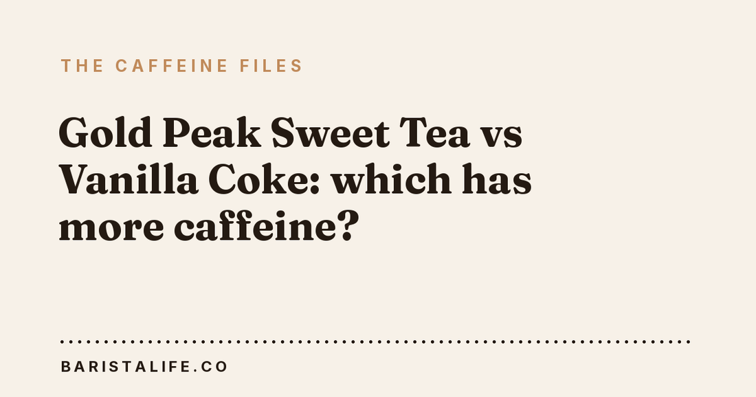 Gold Peak Sweet Tea vs Vanilla Coke: which has more caffeine?
